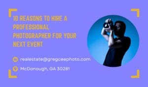 10 Reasons to Hire a Professional Photographer for Your Next Event